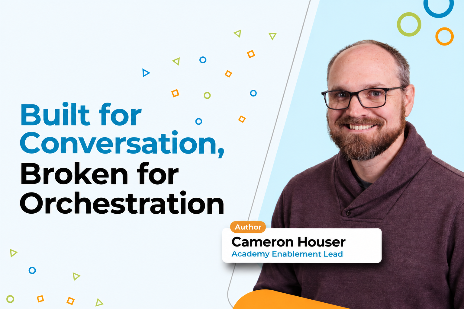 Built for Conversation Broken for Orchestration